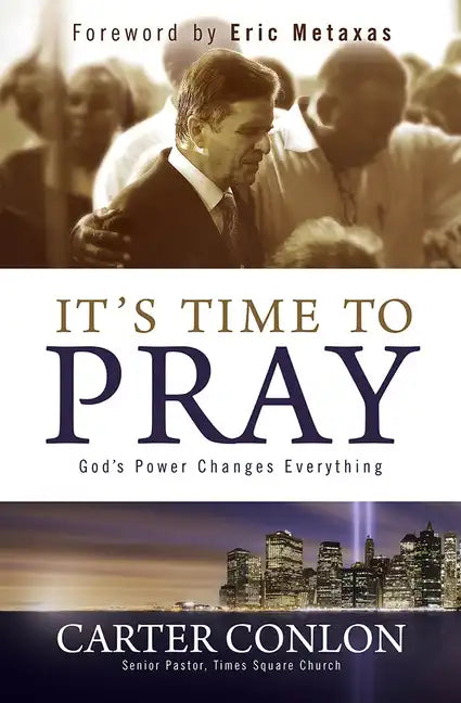 It's Time to Pray: God's Power Changes Everything - Hardcover