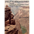 Spirit of the American Southwest: Geology / Ancient Eras and Prehistoric People / Hiking Through Time - Paperback