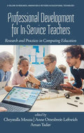 Professional Development for In-Service Teachers: Research and Practices in Computing Education - Hardcover
