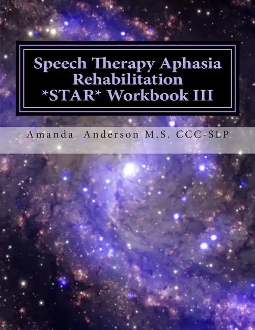 Speech Therapy Aphasia Rehabilitation Star Workbook III: Expressive Language - Paperback