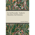 Sex And Personality Studies In Masculinity And Femininity - Paperback