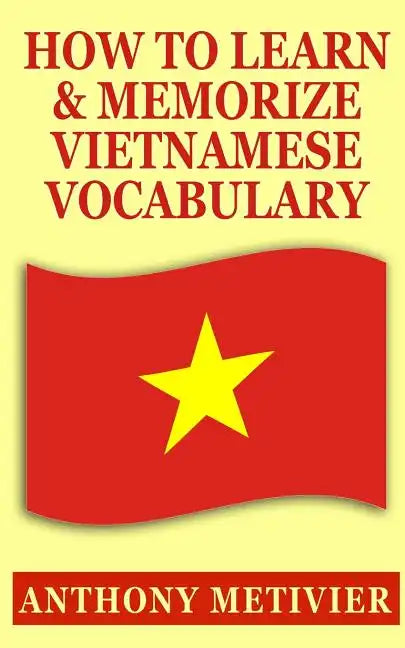 How to Learn and Memorize Vietnamese Vocabulary - Paperback