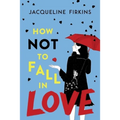 How Not to Fall in Love - Hardcover