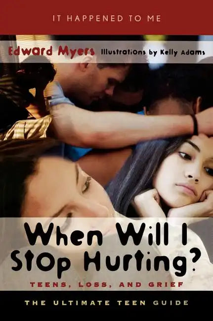 When Will I Stop Hurting?: Teens, Loss, and Grief - Hardcover
