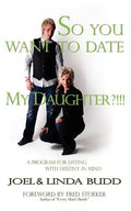 So You Want to Date My Daughter?!!! - Paperback