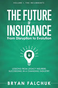 The Future of Insurance: From Disruption to Evolution: Volume I. The Incumbents - Paperback
