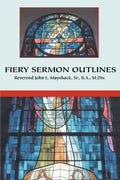 Fiery Sermon Outlines - Paperback