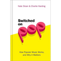 Switched on Pop: How Popular Music Works, and Why It Matters - Hardcover