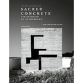 Sacred Concrete: The Churches of Le Corbusier - Hardcover