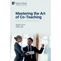Mastering the Art of Co-Teaching: Building More Collaborative Classrooms - Paperback