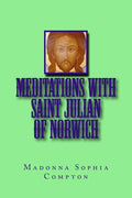 Meditations with Saint Julian of Norwich - Paperback
