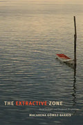 The Extractive Zone: Social Ecologies and Decolonial Perspectives - Hardcover