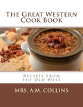The Great Western Cook Book: Recipes from the Old West - Paperback