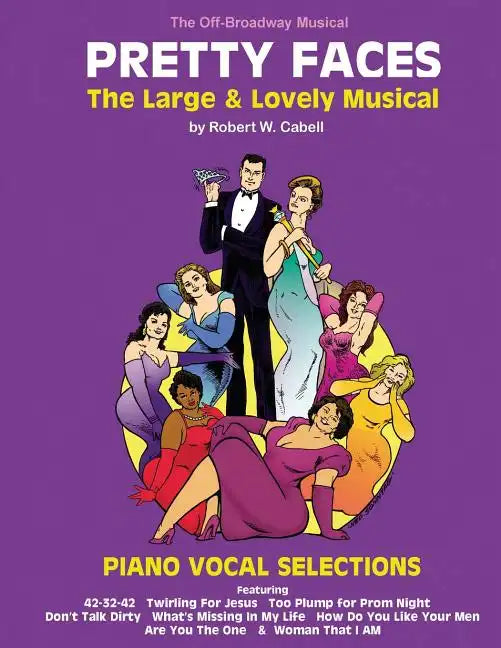 PRETTY FACES - The Large & Lovely Musical: Piano Vocal Selections - Paperback
