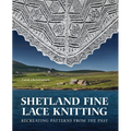 Shetland Fine Lace Knitting: Recreating Patterns from the Past. - Hardcover