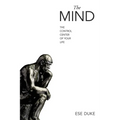 The Mind: The Control Center of Your Life - Paperback