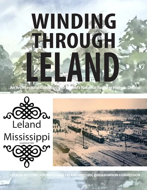 Winding Through Leland: An Architectural Guidebook to Leland's National Register Historic District - Paperback