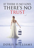 If There Is No Love, There's No Trust - Paperback