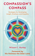 Compassion's COMPASS: Strategies for Developing Insight, Kindness, and Empathy - Hardcover