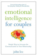 Emotional Intelligence for Couples: Simple Ways to Increase the Communication in Your Relationship - Hardcover