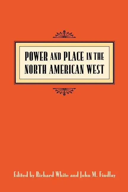 Power & Place in the North American West - Paperback
