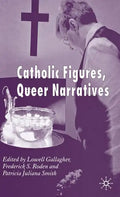 Catholic Figures, Queer Narratives - Hardcover