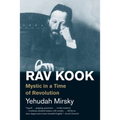 Rav Kook: Mystic in a Time of Revolution - Paperback