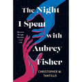 The Night I Spent with Aubrey Fisher - Hardcover