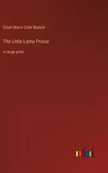 The Little Lame Prince: in large print - Hardcover