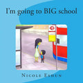 I'm going to big school: An interactive educational rhyme and activity book for pre-schoolers - Paperback