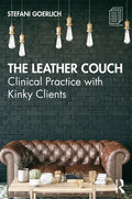 The Leather Couch: Clinical Practice with Kinky Clients - Paperback