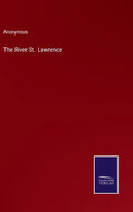 The River St. Lawrence - Hardcover