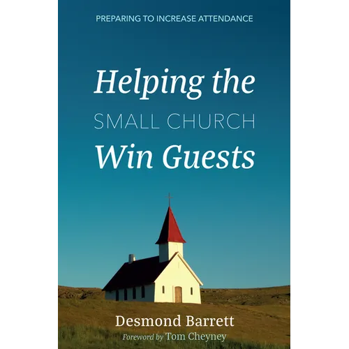Helping the Small Church Win Guests: Preparing to Increase Attendance - Hardcover