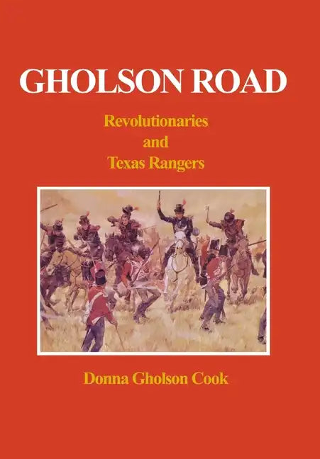 Gholson Road: Revolutionaries and Texas Rangers - Hardcover