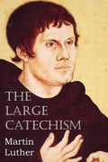 The Large Catechism - Paperback