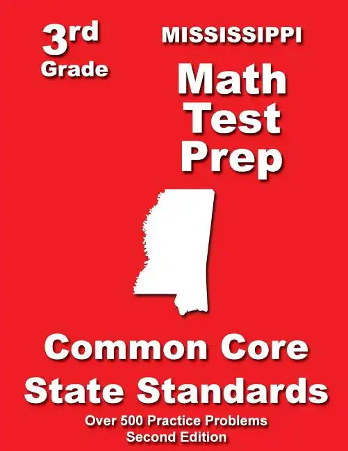 Mississippi 3rd Grade Math Test Prep: Common Core State Standards - Paperback