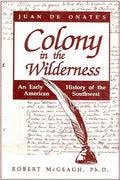 Juan de Onate's Colony in the Wilderness - Paperback