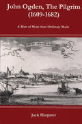 John Ogden, the Pilgrim (1609-1682) - A Man of More Than Ordinary Mark - Paperback
