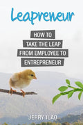 Leapreneur: How to Take the Leap from Employee to Entrepreneur - Paperback
