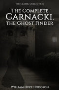 The Complete Carnacki, the Ghost Finder - Paperback