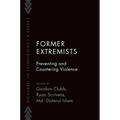 Former Extremists: Preventing and Countering Violence - Paperback