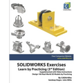 SOLIDWORKS Exercises - Learn by Practicing (3rd Edition): Supplemented with Video Instructions - Paperback