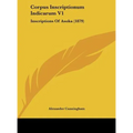 Corpus Inscriptionum Indicarum V1: Inscriptions of Asoka (1879) - Hardcover