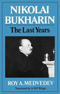 Nikolai Bukharin: The Last Years - Paperback