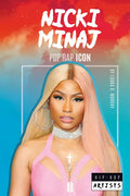 Nicki Minaj: Pop Rap Icon: Pop Rap Icon - Library Binding