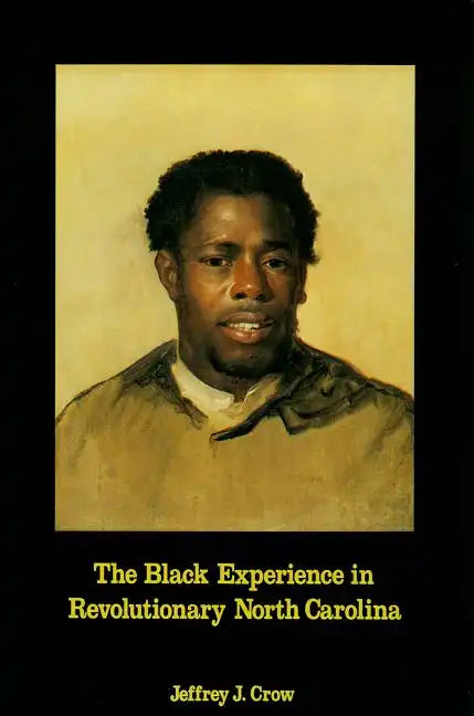 Black Experience in Revolutionary North Carolina - Paperback