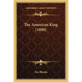 The American King (1898) - Paperback