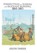 Perspectives on Nassau and Blockade Running, 1860-1865 - Hardcover