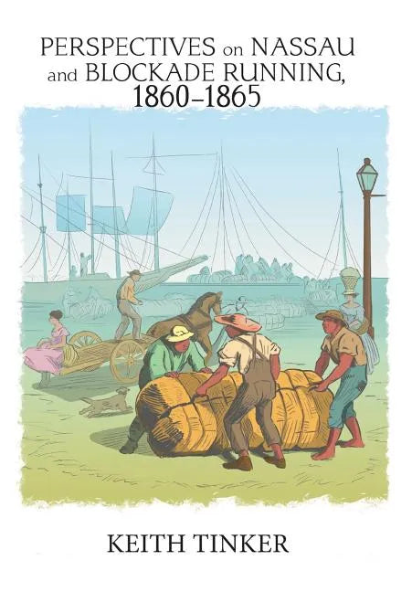 Perspectives on Nassau and Blockade Running, 1860-1865 - Hardcover