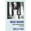 Image Making: Essays on Visual Culture (1978-2018) - Paperback